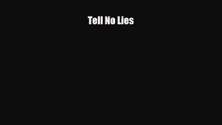 [PDF Download] Tell No Lies [Download] Online