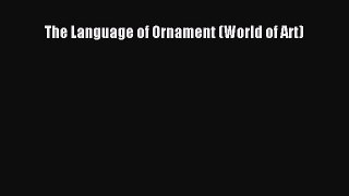 (PDF Download) The Language of Ornament (World of Art) Download