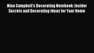 (PDF Download) Nina Campbell's Decorating Notebook: Insider Secrets and Decorating Ideas for