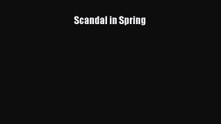 (PDF Download) Scandal in Spring Read Online