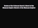 [PDF Download] Return of the Crimson Guard: A Novel of the Malazan Empire (Novels of the Malazan