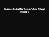 [PDF Download] House of Blades (The Traveler's Gate Trilogy) (Volume 1) [Download] Online