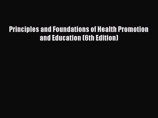 (PDF Download) Principles and Foundations of Health Promotion and Education (6th Edition) PDF