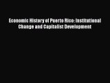 Economic History of Puerto Rico: Institutional Change and Capitalist Development Read Online