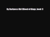 [PDF Download] By Darkness Hid (Blood of Kings book 1) [Read] Online