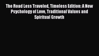 (PDF Download) The Road Less Traveled Timeless Edition: A New Psychology of Love Traditional