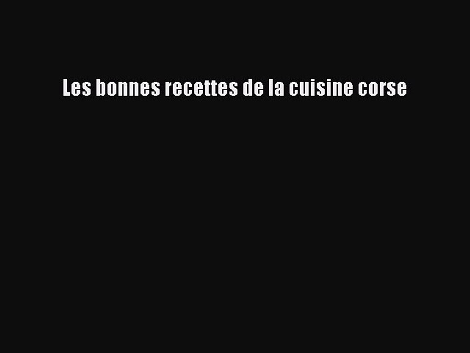 [PDF Télécharger] Les bonnes recettes de la cuisine corse [Télécharger] en ligne