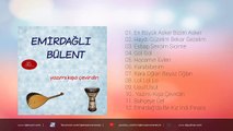 Emirdağlı Bülent - Bahçeye Gel