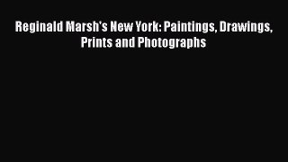 [PDF Download] Reginald Marsh's New York: Paintings Drawings Prints and Photographs [Read]