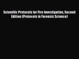 Scientific Protocols for Fire Investigation Second Edition (Protocols in Forensic Science)