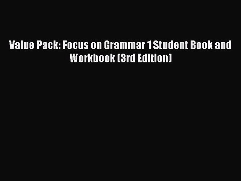 [PDF Download] Value Pack: Focus on Grammar 1 Student Book and Workbook (3rd Edition) [Read]