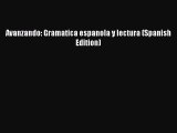 [PDF Download] Avanzando: Gramatica espanola y lectura (Spanish Edition) [PDF] Online
