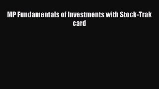 MP Fundamentals of Investments with Stock-Trak card  Free Books