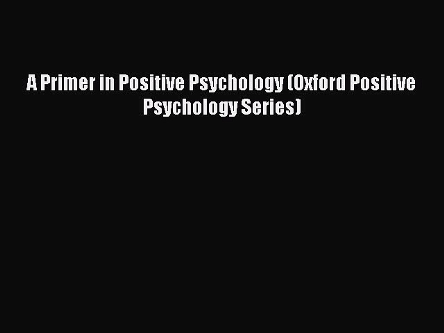 ⁣[PDF Download] A Primer in Positive Psychology (Oxford Positive Psychology Series) [Download]