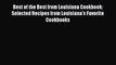 Best of the Best from Louisiana Cookbook:  Selected Recipes from Louisiana's Favorite Cookbooks