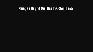 Burger Night (Williams-Sonoma)  Free PDF