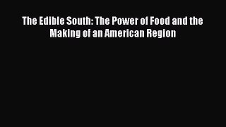 The Edible South: The Power of Food and the Making of an American Region  Free Books