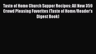 Taste of Home Church Supper Recipes: All New 359 Crowd Pleasing Favorites (Taste of Home/Reader's