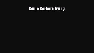 (PDF Download) Santa Barbara Living Download