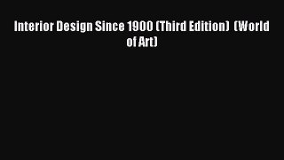 (PDF Download) Interior Design Since 1900 (Third Edition)  (World of Art) Read Online