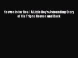 [PDF Download] Heaven is for Real: A Little Boy's Astounding Story of His Trip to Heaven and