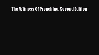 (PDF Download) The Witness Of Preaching Second Edition Download