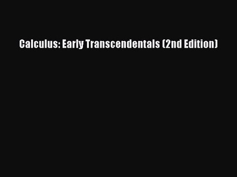 (PDF Download) Calculus: Early Transcendentals (2nd Edition) Download