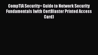 (PDF Download) CompTIA Security+ Guide to Network Security Fundamentals (with CertBlaster Printed