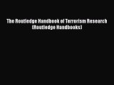 The Routledge Handbook of Terrorism Research (Routledge Handbooks)  Free Books