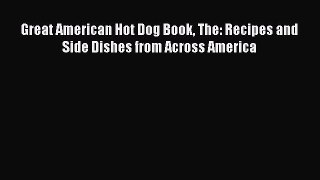 Great American Hot Dog Book The: Recipes and Side Dishes from Across America  PDF Download