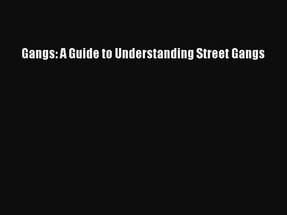 Gangs: A Guide to Understanding Street Gangs Read Online PDF