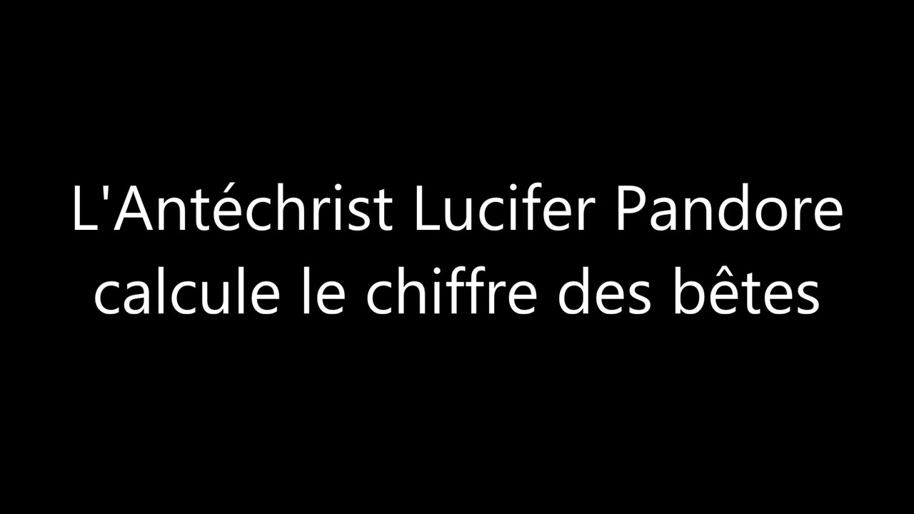 Le calcule du chiffre des bêtes Par : ( Lucifer...