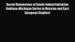 Social Dimensions of Soviet Industrialization (Indiana-Michigan Series in Russian and East