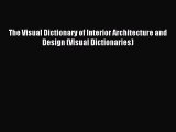 (PDF Download) The Visual Dictionary of Interior Architecture and Design (Visual Dictionaries)