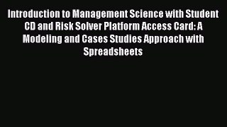 Introduction to Management Science with Student CD and Risk Solver Platform Access Card: A