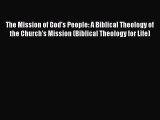 (PDF Download) The Mission of God's People: A Biblical Theology of the Church's Mission (Biblical