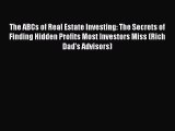 The ABCs of Real Estate Investing: The Secrets of Finding Hidden Profits Most Investors Miss