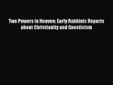 (PDF Download) Two Powers in Heaven: Early Rabbinic Reports about Christianity and Gnosticism