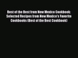 Best of the Best from New Mexico Cookbook: Selected Recipes from New Mexico's Favorite Cookbooks