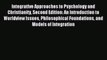 (PDF Download) Integrative Approaches to Psychology and Christianity Second Edition: An Introduction