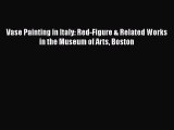 [PDF Download] Vase Painting in Italy: Red-Figure & Related Works in the Museum of Arts Boston