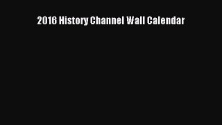 2016 History Channel Wall Calendar  Free Books