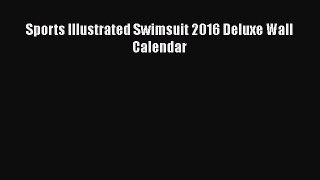 Sports Illustrated Swimsuit 2016 Deluxe Wall Calendar Read Online PDF