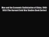 Mao and the Economic Stalinization of China 1948-1953 (The Harvard Cold War Studies Book Series)
