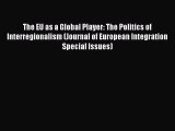 The EU as a Global Player: The Politics of Interregionalism (Journal of European Integration