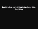 (PDF Download) Health Safety and Nutrition for the Young Child 9th Edition PDF