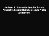 [PDF Download] Gardner's Art through the Ages: The Western Perspective Volume II (with CourseMate