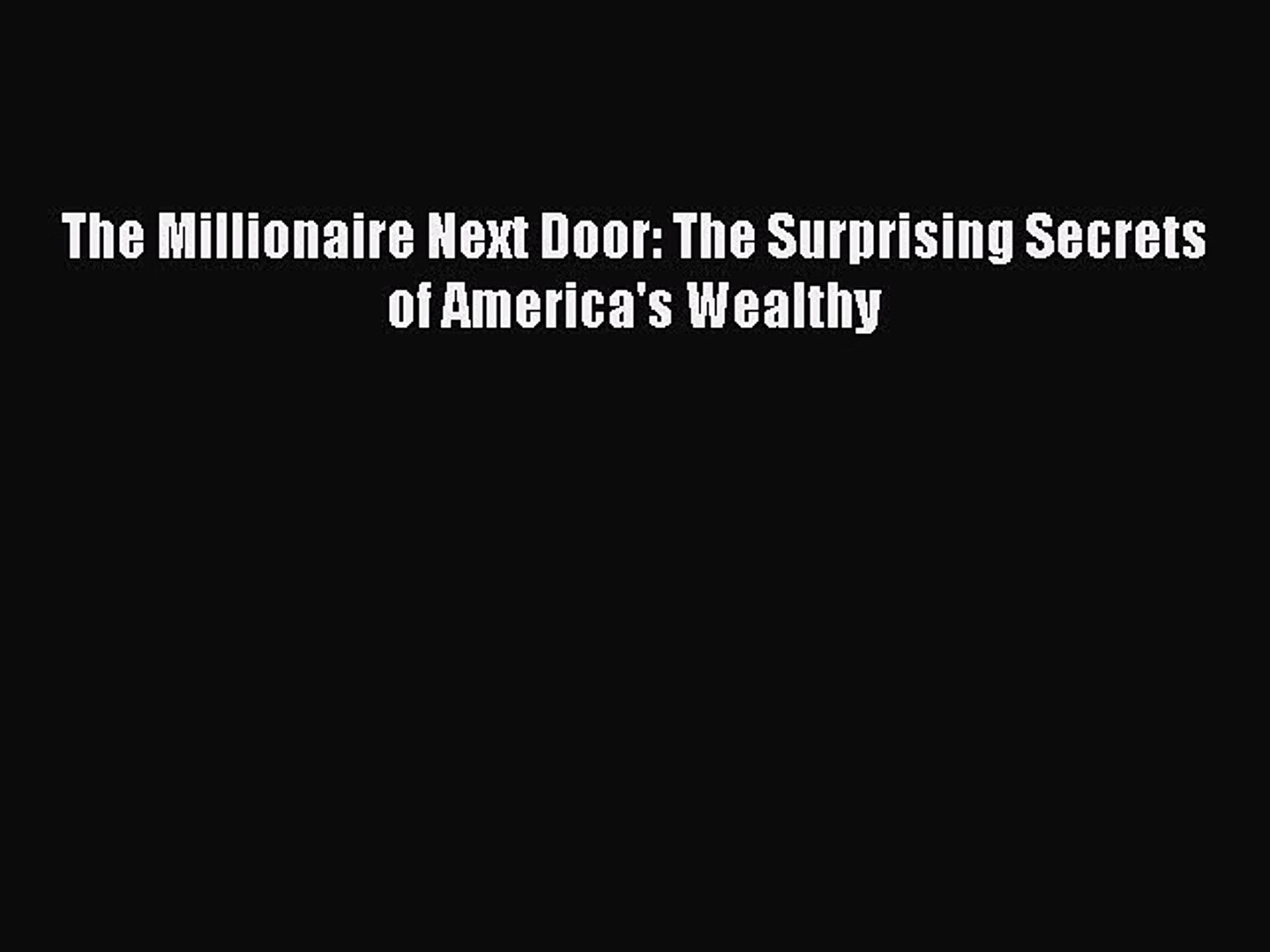 Pdf Download The Millionaire Next Door The Surprising Secrets Of