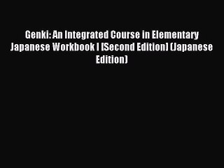 (PDF Download) Genki: An Integrated Course in Elementary Japanese Workbook I [Second Edition]