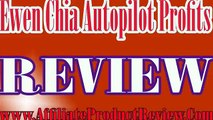 Ewen Chia Autopilot Profits REVIEW-Ewen Chia Autopilot Profits REVIEWS-Ewen Chia Autopilot Profits